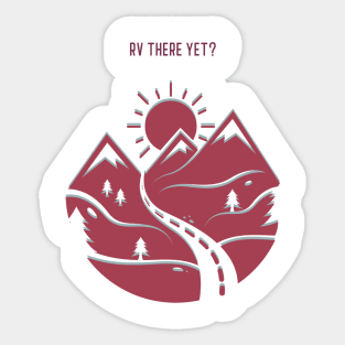 RV There Yet Camping Sticker